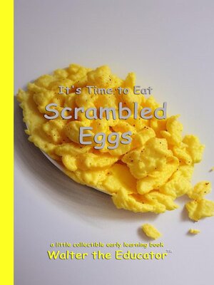 cover image of It's Time to Eat Scrambled Eggs